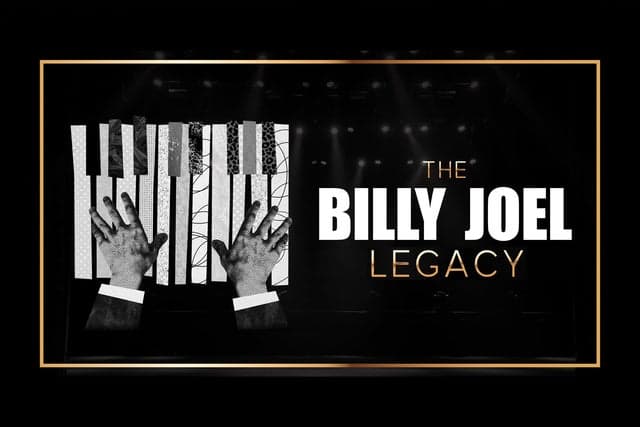 The Billy Joel Legacy: Celebrating The Piano Man