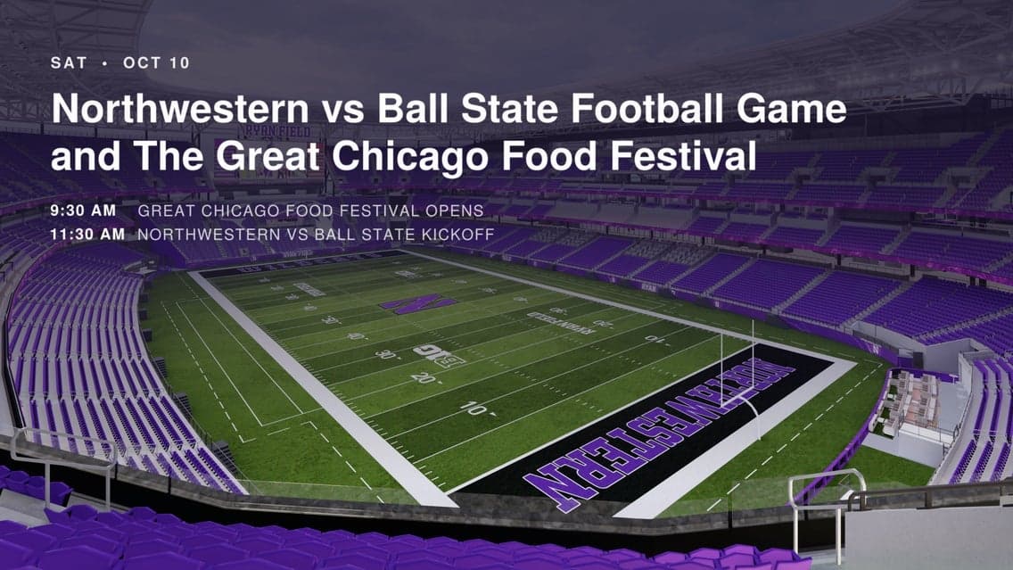 Northwestern v Ball State and The Great Chicago Food Festival
